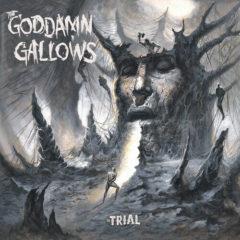 Goddamn Gallows - Trial