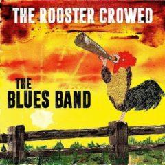 Blues Band - The Rooster Crowed