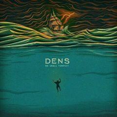 Dens - No Small Tempest