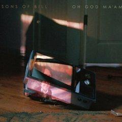 Sons of Bill - Oh God Ma'Am