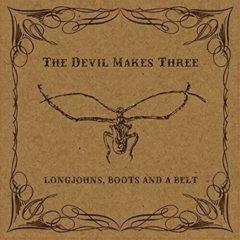 The Devil Makes Thre - Longjohns Boots & A Belt
