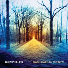 Glen Phillips - Swallowed By The New (deluxe Edition) Deluxe Ed