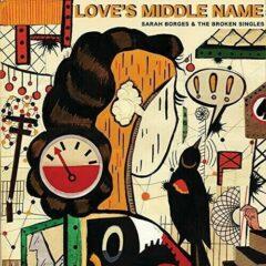 Borges,Sarah & Broken Singles - Love's Middle Name
