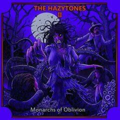Hazytones - Hazytones Ii: Monarchs Of Oblivion