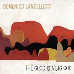 Domenico - Good Is A Big God