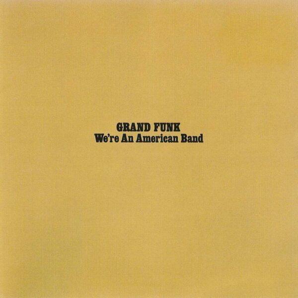 Grand Funk ‎– We're An American Band