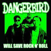 Dangerbird - Will Save Rock N' Roll