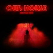 Mark Korven - Our House (Original Motion Picture Soundtrack)