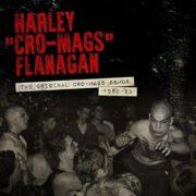 Harley Flanagan - Original Cro-mags Demos 1982-1983