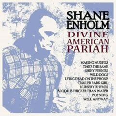Shane Enholm - Divine American Pariah