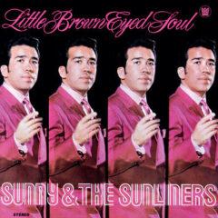 Sunny & Sunliners - Little Brown Eyed Soul