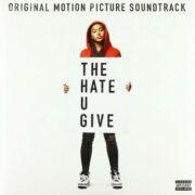 Hate You Give / O.S. - The Hate U Give (Original Motion Picture Soundtrack)