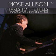 Mose Allison - Takes to the Hills / I Don't Worry About a Thing Holl