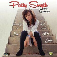 Smyth,Patty & Scanda - Goodbye To You Best Of The '80s Live Rsd Excl