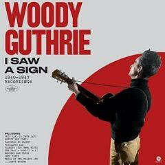 Woody Guthrie - I Saw A Sign: 1940-1947 Recordings 180 Gram