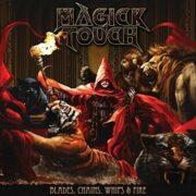 Magick Touch - Blades, Chains, Whips And Fire