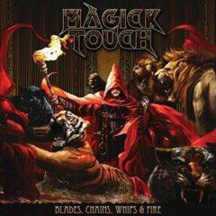 Magick Touch - Blades, Chains, Whips And Fire