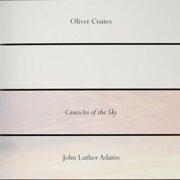 Oliver Coates - John Luther Adams' Canticles Of The Sky