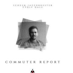 Jazzorkester,Scheen / Dale,Eyolf - Commuter Report