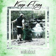 Keep Flying - Walkabout / Follow Your Nightmares
