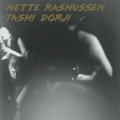 Mette Rasmussen / Tashi Dorji