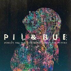 Pil & Bue - Forget The Past Let's Worry About The Future