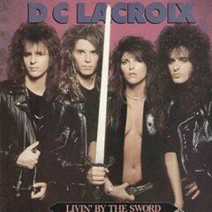 D.C. Lacroix - Livin' By the Sword