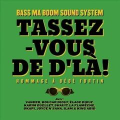 Bass Ma Boom Soundsy - Tassez-Vous De D'La: Hommage A Dede Fortin