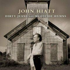 John Hiatt ‎– Dirty Jeans And Mudslide Hymns