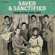 Saved & Sanctified: - Saved & Sanctified: Songs of the Jade Label