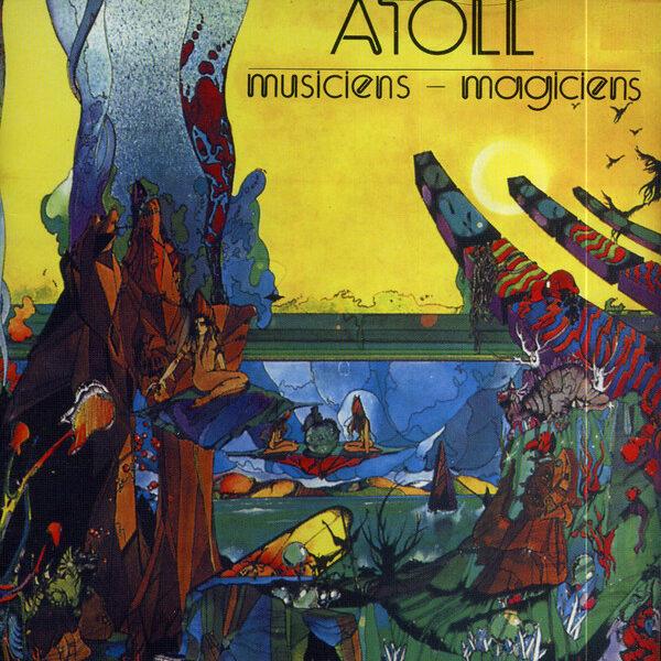 Atoll - Musiciens - Magiciens