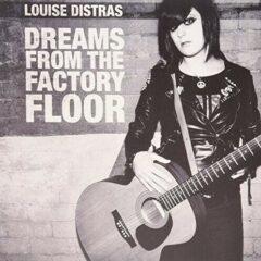 Louise Distras - Dreams From The Factory Floor
