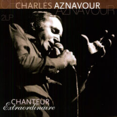 Charles Aznavour ‎– Chanteur Extraordinaire