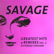Savage – Greatest Hits & Remixes Vol. 2