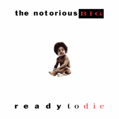 Notorious BIG – Ready To Die
