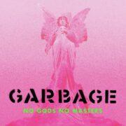 Garbage – No Gods No Masters