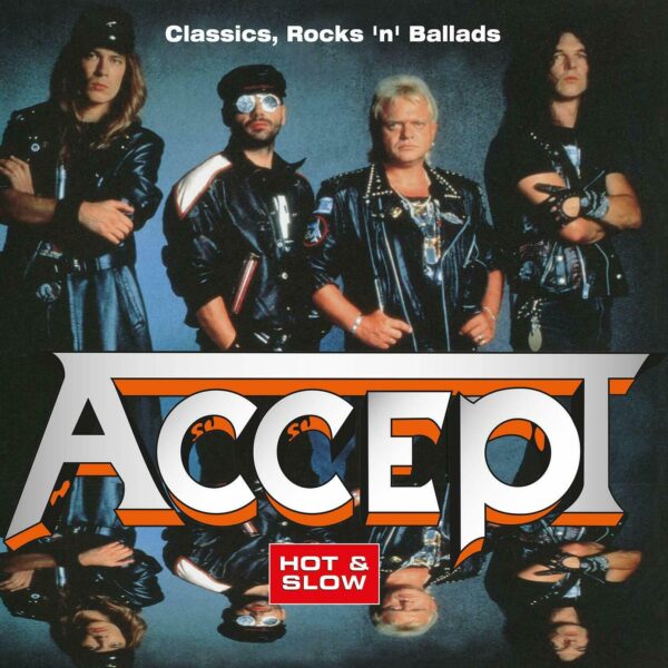 Accept – Classics, Rocks 'n' Ballads - Hot & Slow