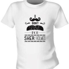 Футболка I Don't Shave For Sherlock Holmes