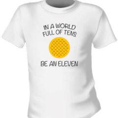 Футболка World Full Of Tens, Be an Eleven