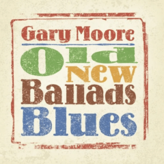 Gary Moore ‎– Old New Ballads Blues