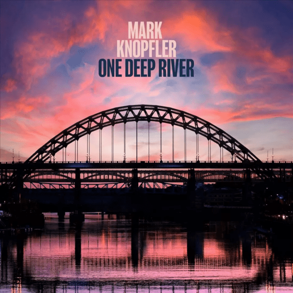 Mark Knopfler – One Deep River